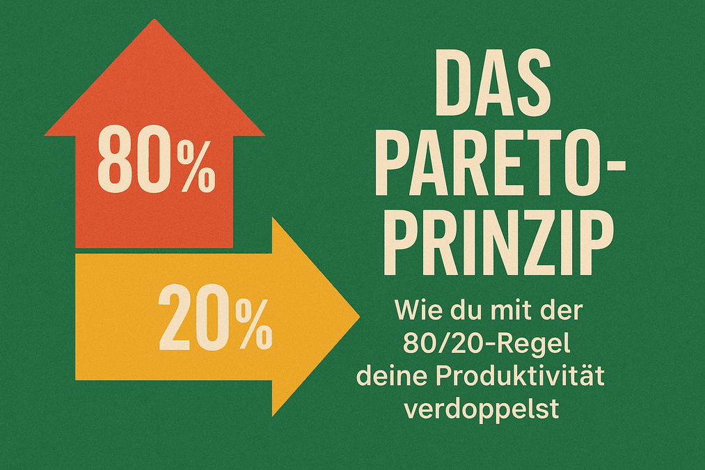 Das Pareto-Prinzip: Wie du mit der 80/20-Regel deine Produktivität verdoppelst