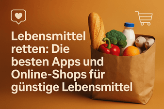 Lebensmittel retten: Die besten Apps und Online-Shops für günstige Lebensmittel
